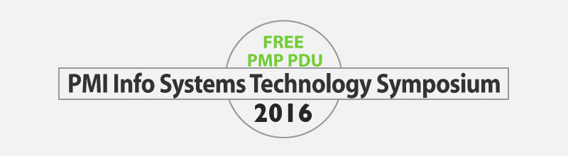 6 FREE PMP PDU / PMI-ACP PDU for Attending PMI Information Systems Technology Symposium 2016 (30 June, 2016)